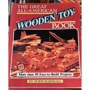 The Great All-American Wooden Toy Book Woodworking Primitive Do I Yourself